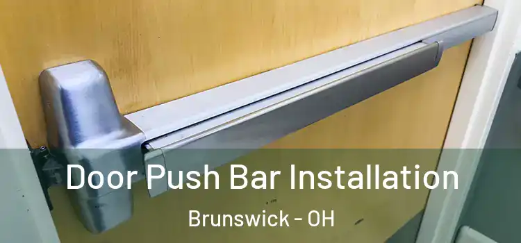 Door Push Bar Installation Brunswick - OH